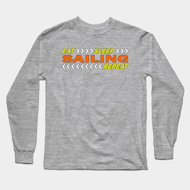 Eat sleep sailing repeat t shirt. Long Sleeve T-Shirt by Narot design shop